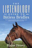 The Listenology Guide to Bitless Bridles for Horses: How to choose your first Bitless Bridle for your horse or pony | Perfect for Western & English horse training