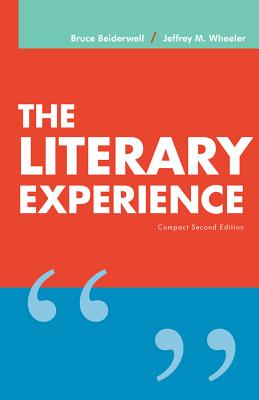 The Literary Experience, Compact Edition - Beiderwell, Bruce, and Wheeler, Jeffrey M