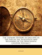 The Literary History of England in the End of the Eighteenth and Beginning of the Nineteenth Century, Volume 3