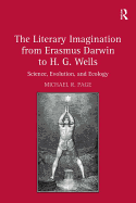 The Literary Imagination from Erasmus Darwin to H.G. Wells: Science, Evolution, and Ecology