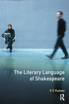 The Literary Language of Shakespeare - Hussey, S S