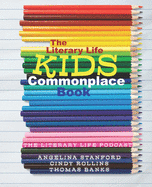 The Literary Life KIDS Commonplace Book: Colored Pencils