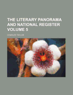 The Literary Panorama and National Register Volume 5