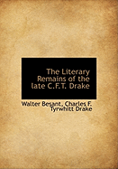 The Literary Remains of the Late C.F.T. Drake