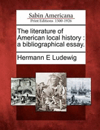 The Literature of American Local History; A Bibliographical Essay