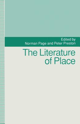 The Literature of Place - Page, Norman, Dr. (Editor), and Preston, Peter (Editor)