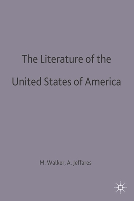 The Literature of the United States of America - Jeffares, A. Norman (Editor), and Walker, Marshall