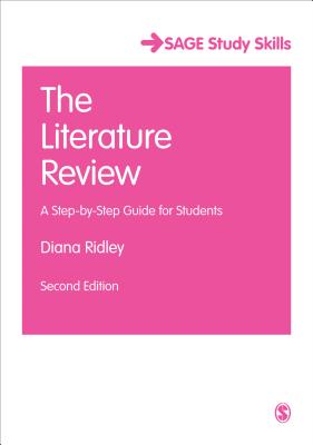 The Literature Review: A Step-by-Step Guide for Students - Ridley, Diana