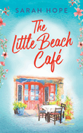 The Little Beach Caf?: An uplifting, heartwarming romance from Sarah Hope