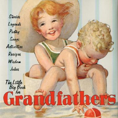 The Little Big Book for Grandfathers - Wong, Alice (Editor), and Wakabayashi, Clark H (Editor)
