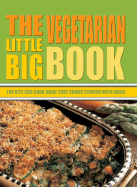 The Little Big Vegetarian Book: The Bite Size Cook Book That Comes Stuffed with Ideas