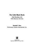 The Little Black Book: Mail Bonding with OSI Directory Services - Rose, Marshall T