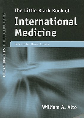 The Little Black Book of International Medicine - Alto, William A