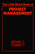 The Little Black Book of Project Management - Thomsett, Michael C