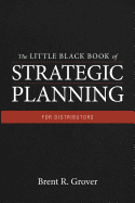 The Little Black Book of Strategic Planning for Distributors