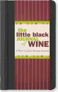 The Little Black Journal of Wine: A Wine Lover's Record Keeper