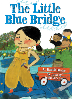 The Little Blue Bridge (Little Ruby's Big Ideas) - Maier, Brenda