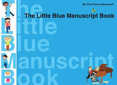 The Little Blue Manuscript Book: Faber Piano Adventures - Faber, Nancy, and Faber, Randall
