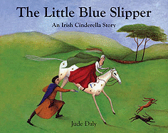 The Little Blue Slipper: An Irish Cinderella Story