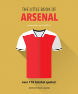 The Little Book of Arsenal: Over 170 Hotshot Quotes