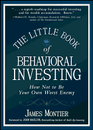 The Little Book of Behavioral Investing: How Not to Be Your Own Worst Enemy