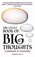 The Little Book of Big Thoughts: A Handbook of Aphorisms