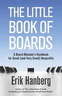 The Little Book of Boards: A Board Member's Handbook for Small (and Very Small) Nonprofits