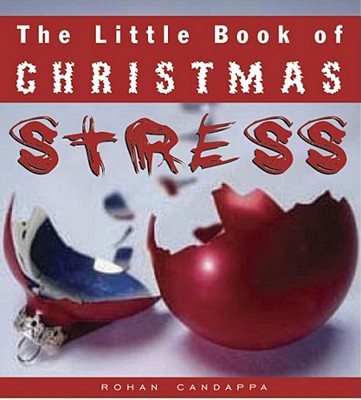 The Little Book of Christmas Stress - Candappa, Rohan