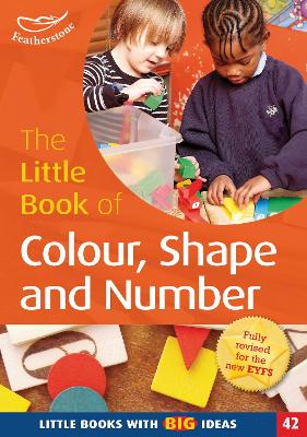 The Little Book of Colour, Shape and Number: Little Books with Big Ideas (42) - Beswick, Clare