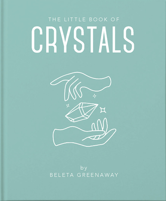 The Little Book of Crystals - Greenaway, Beleta