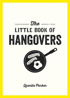 The Little Book of Hangovers - Parker, Quentin