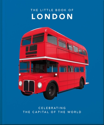 The Little Book of London: The Greatest City in the World - Hippo, Orange (Editor)