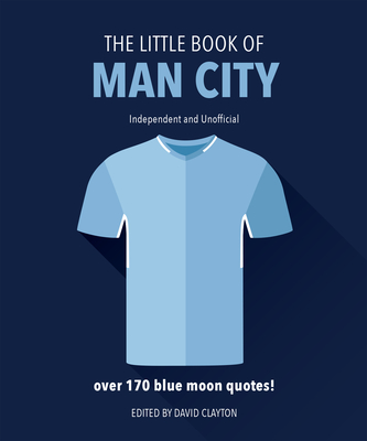 The Little Book of Man City: More Than 170 Blue Moon Quotes - Hippo!, Orange