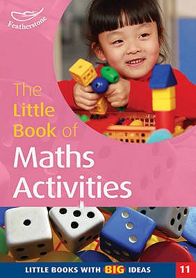 The Little Book of Maths Activities: Little Books with Big Ideas - Featherstone, Sally (Editor)