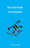 The Little Book of Moments