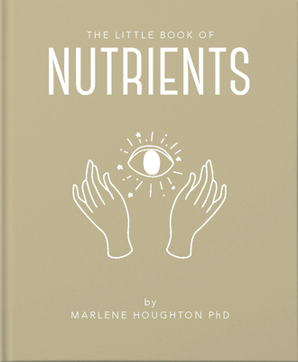 The Little Book of Nutrients - Houghton, Marlene