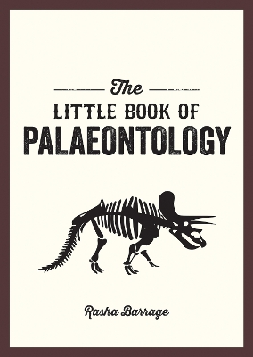 The Little Book of Palaeontology: The Pocket Guide to Our Fossilized Past - Barrage, Rasha