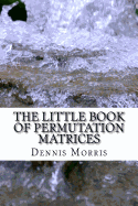 The Little Book of Permutation Matrices