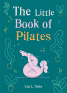 The Little Book of Pilates