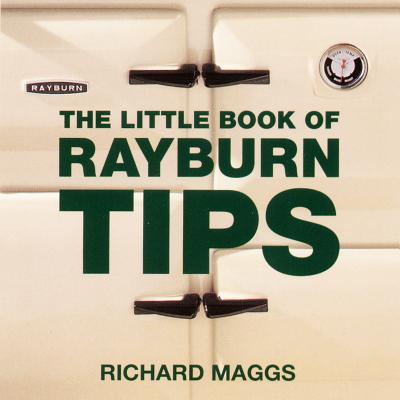 The Little Book of Rayburn Tips - Maggs, Richard