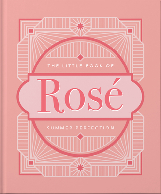 The Little Book of Rosé - Hippo, Orange (Editor)