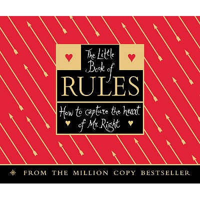 The Little Book of Rules: How to Capture the Heart of Mr Right - Fein, Ellen