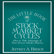 The Little Book of Stock Market Cycles: How to Take Advantage of Time-Proven Market Patterns