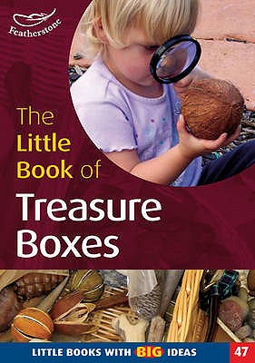 The Little Book of Treasure Boxes: Collections for Exploration and Investigation (47) - Thornton, Linda, and Brunton, Pat