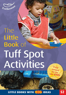 The Little Book of Tuff Spot Activities: Little Books with Big Ideas (52)