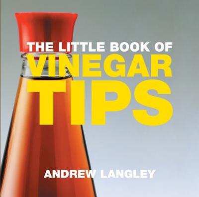 The Little Book of Vinegar Tips - Langley, Andrew