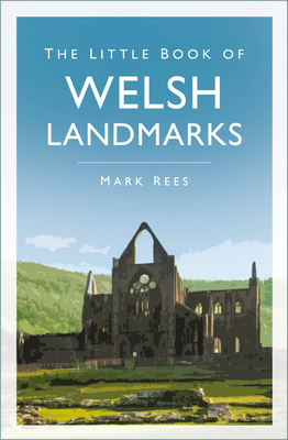 The Little Book of Welsh Landmarks - Rees, Mark