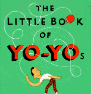 The Little Book of Yo-Yos - Crump Jr, Stuart