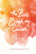 The Little Book on Cancer by Dr. Elvis Ali