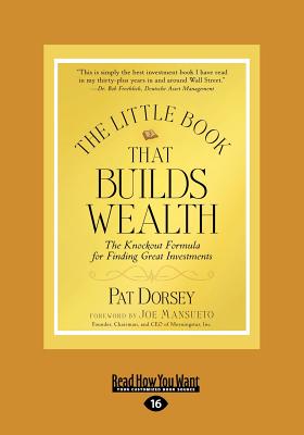 The Little Book That Builds Wealth (Large Print 16pt) - Dorsey, Pat